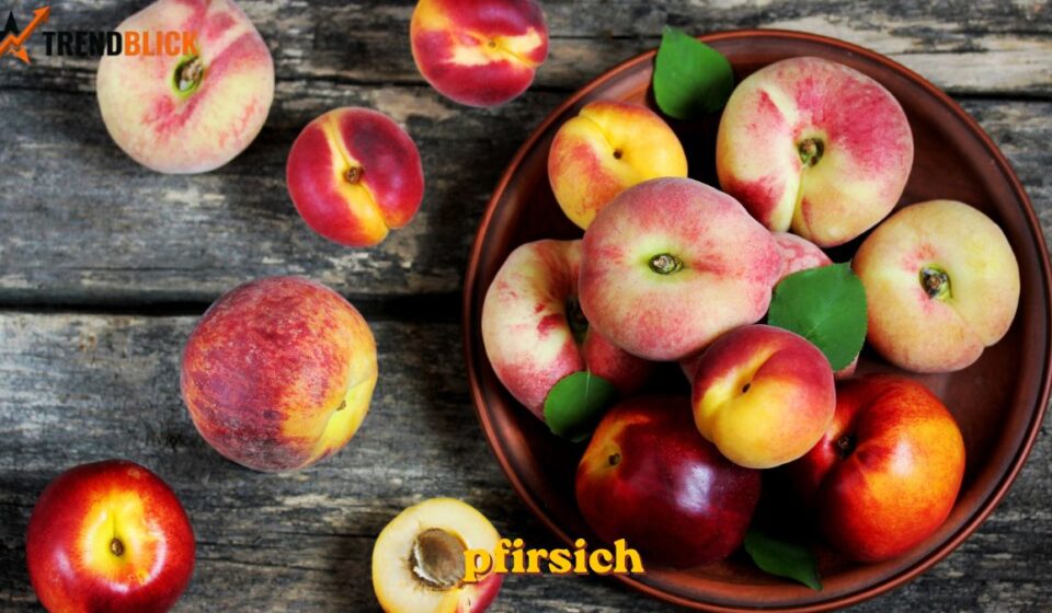 Pfirsich: Genuss, Rezepte und wichtige Tipps pfirsich