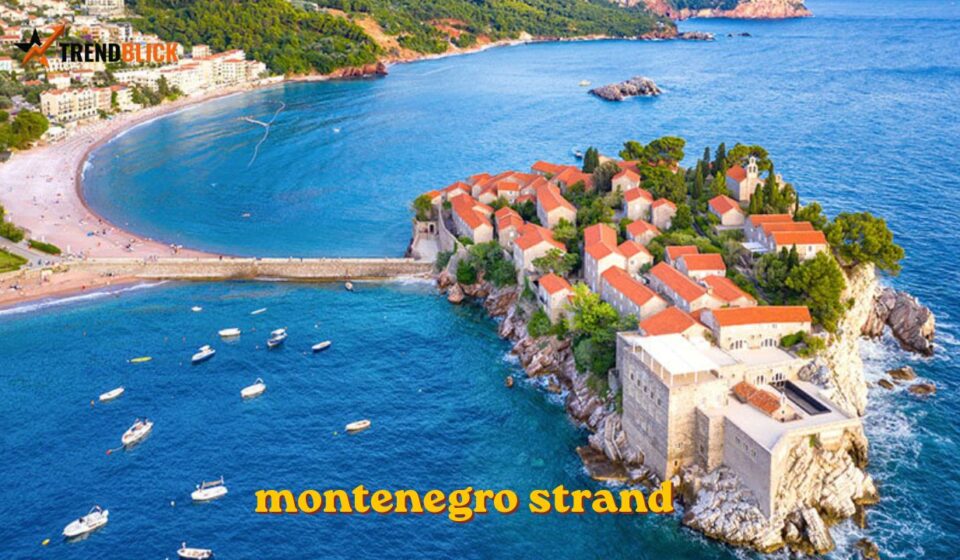 Montenegro Strand: Die schönsten Küsten für deinen Urlaub montenegro strand