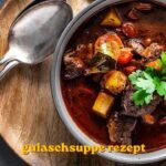 gulaschsuppe rezept